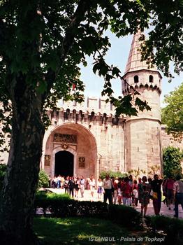 ISTANBUL – Palais de Topkapi, « Ortakapi » ou « La Porte du Milieu »