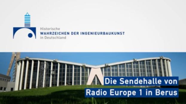 Die Sendehalle von Radio Europe 1 in Berus (28):Am 24.09.2021 wurde die Sendehalle in Berus als 28. Bauwerk in die Reihe der Historischen Wahrzeichen der Ingenieurbaukunst aufgenommen.