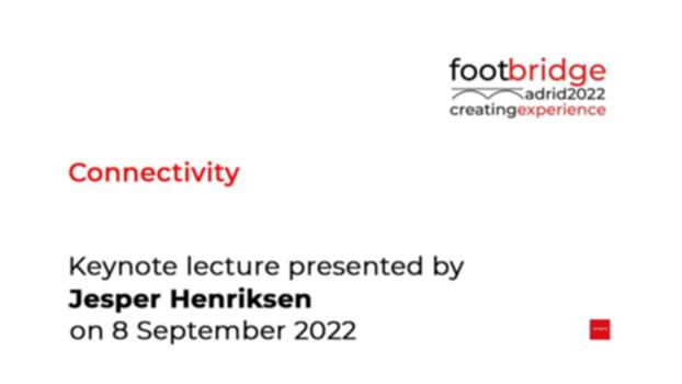 Jesper Henriksen: "Connectivity" (Footbridge 2022):Keynote lecture held on 8 September 2022 at the Footbridge 2022 conference in Madrid (COAM).