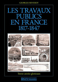 Les Travaux Publics en France 1817 - 1847