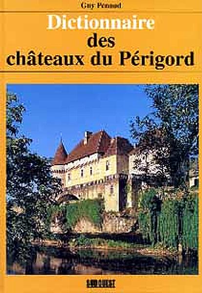  Dictionnaire des châteaux du Périgord
