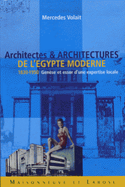  Architectes et architectures de l'Egypte moderne (1830-1950)