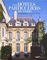 Les hôtels particuliers de Paris du Moyen-âge à la Belle époque