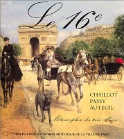 Le 16 e Chaillot - Passy - Auteuil