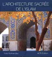 L' Architecture Sacrée de l'Islam
