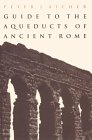  Guide to the Aqueducts of Ancient Rome