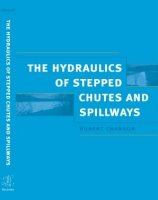 The Hydraulics of Stepped Chutes and Spillways